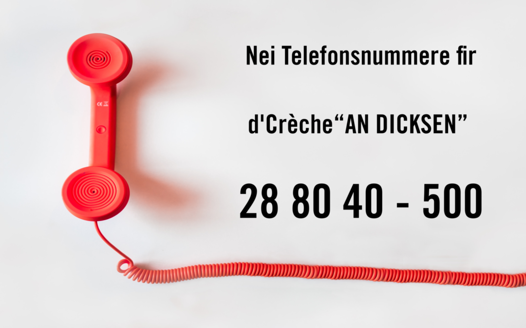 La Crèche “à Dicksen” change de numéros de téléphone à partir du 19/08/22